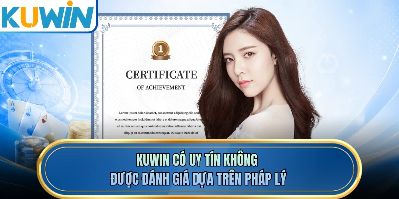 KUWIN có uy tín không được đánh giá dựa trên pháp lý