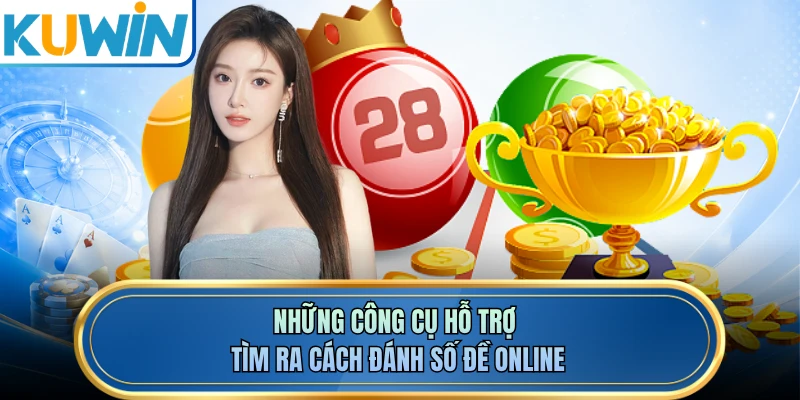 Những công cụ hỗ trợ tìm ra cách đánh số đề online
